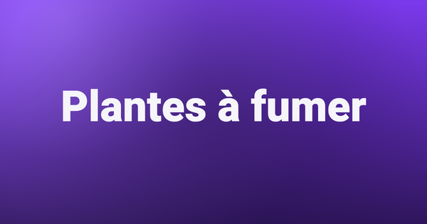 Plantes à fumer