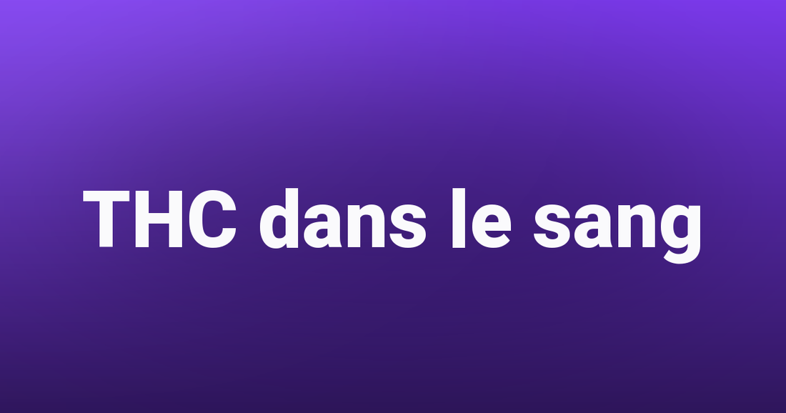 THC dans le sang - Tealer420